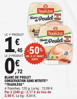 E.Leclerc Tradilège blanc de poulet conservation sans nitrite offre