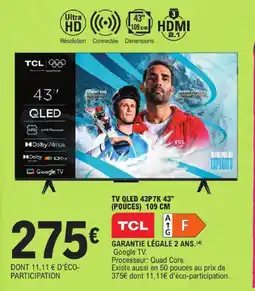 E.Leclerc Tcl tv qled 43p7k 43 (pouces) 109 cm offre
