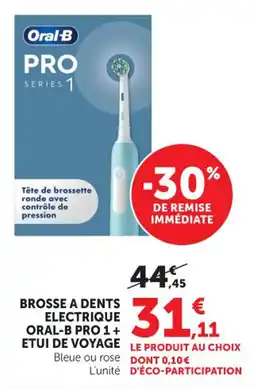 Maximarché Brosse a dents electrique oral-b pro 1+ etui de voyage offre