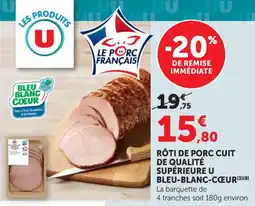 Maximarché Rôti de porc cuit de qualité supérieure u bleu-blanc-cœœur offre