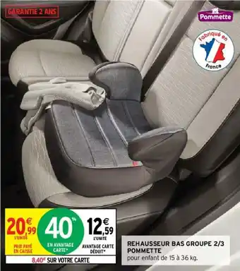 Intermarché Rehausseur Bas Groupe 2/3 Pommette offre