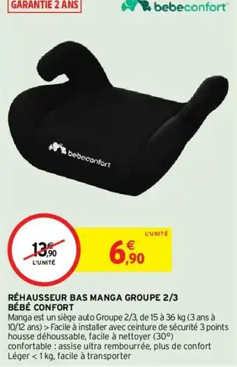 Intermarché Réhausseur Bas Manga Groupe 2/3 Bébé Confort offre