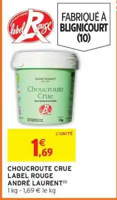 Intermarché CHOUCROUTE CRUE LABEL ROUGE ANDRÉ LAURENT offre