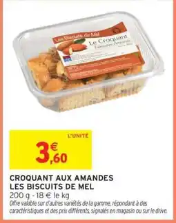 Intermarché CROQUANT AUX AMANDES LES BISCUITS DE MEL offre