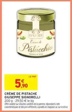 Intermarché CRÈME DE PISTACHE GIUSEPPE SIGNORELLI offre