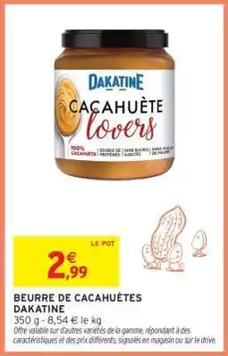 Intermarché BEURRE DE CACAHUÈTES DAKATINE offre