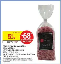 Intermarché PRALINES AUX AMANDES CONCASSÉES LE TEMPS DES CERISES offre