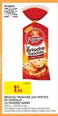 Intermarché Brioche tranchée aux pépites de chocolat offre