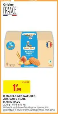 Intermarché 8 MADELEINES NATURES AUX ŒUFS FRAIS offre