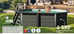 Bricomarché PISCINE COMPOSITE OVALE 8 PANS offre