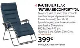 RAGT Jardin & Maison FAUTEUIL RELAX FUTURA BE CONFORT XL offre