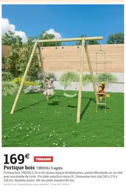 Espace emeraude TRIGANO Portique bois offre