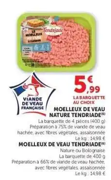 Hyper U MOELLEUX DE VEAU NATURE TENDRIADE offre