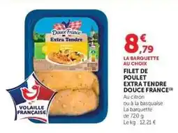 Hyper U FILET DE POULET EXTRA TENDRE DOUCE FRANCE offre