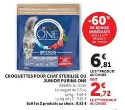 Hyper U CROQUETTES POUR CHAT STERILISE OU JUNIOR PURINA ONE offre