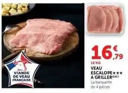 Hyper U Veau : escalope*** à griller offre