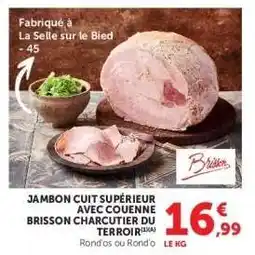 Hyper U JAMBON CUIT SUPÉRIEUR AVEC COUENNE BRISSON CHARCUTIER DU TERROIR offre