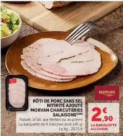 Hyper U Rôti de porc sans sel nitrite ajouté Morvan Charcuteries Salaisons offre