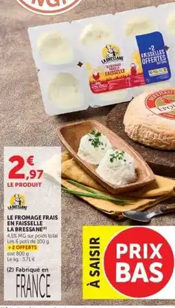 Hyper U LE FROMAGE FRAIS EN FAISSELLE LA BRESSANE offre