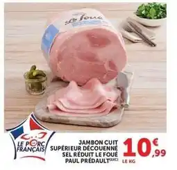 Super U Jambon Cuit Supérieur Découenné Sel Réduit Le Foué Paul Prédault offre