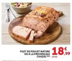 Hyper U FILET DE POULET NATURE OU À LA PROVENÇALE CHAZAL offre