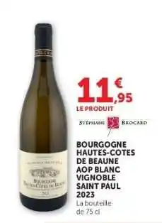 Hyper U BOURGOGNE HAUTES COTES DE BEAUNE AOP BLANC VIGNOBLE SAINT PAUL 2023 offre