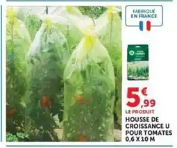 Hyper U Housse de Croissance U pour Tomates offre
