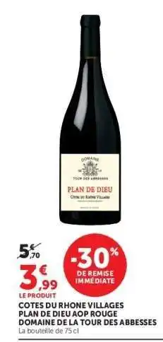 Super U COTES DU RHONE VILLAGES PLAN DE DIEU AOP ROUGE DOMAINE DE LA TOUR DES ABBESSES offre