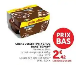 Super U Crème Dessert Prix Choc DANETTE POP offre