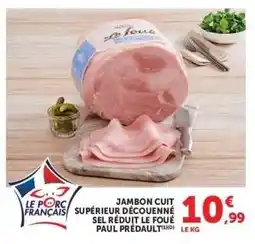Hyper U Jambon Cuit Supérieur Découpenné Sel Réduit Le Foué Paul Prédault offre