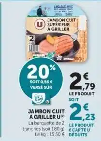 Super U JAMBON CUIT A GRILLER U offre