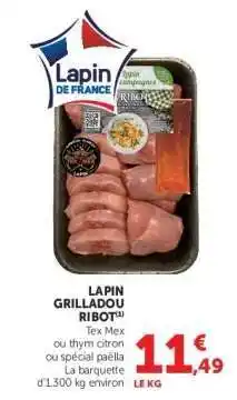 Super U Lapin Grilladou Ribot offre