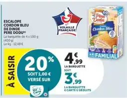 Super U Escalope Cordon Bleu de Dinde Père Dodu offre