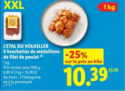 Lidl L'ETAL DU VOLAILLER 6 brochettes de médaillons de filet de poulet offre