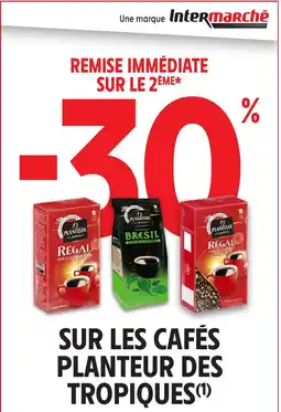 Intermarché Hyper Planteur Des Tropiques Sur les cafés offre