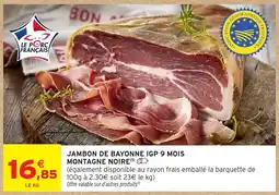 Intermarché Hyper Jambon de bayonne igp 9 mois montagne noire offre