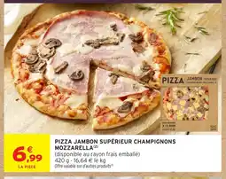 Intermarché Hyper Pizza jambon supérieur champignons mozzarella offre