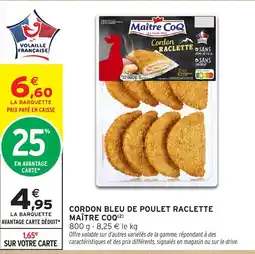 Intermarché Hyper Maître coq Cordon bleu de poulet raclette offre
