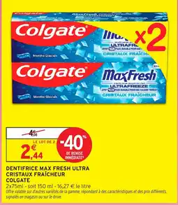 Intermarché Hyper Colgate Dentifrice max fresh ultra cristaux fraîcheur offre