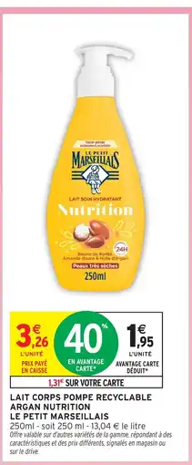 Intermarché Hyper Le Petit Marseillais Lait corps pompe recyclable argan nutrition offre