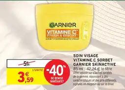Intermarché Hyper Garnier Skinactive Soin visage vitamine c sorbet offre
