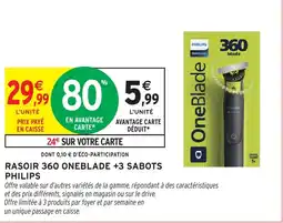 Intermarché Hyper Philips Rasoir 360 oneblade +3 sabots offre