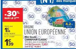 Carrefour Market Carrefour - mini gouda classic offre