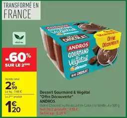 Carrefour Market Andros - dessert gourmand & végétal offre