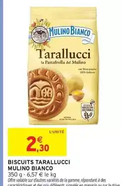 Intermarché Hyper Biscuits tarallucci offre