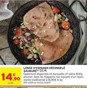 Intermarché Contact Longe d'espadon décongelé saumuré offre