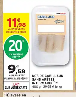 Intermarché Contact INTERMARCHÉ Dos de cabillaud sans arêtes offre