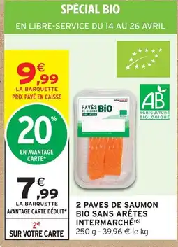 Intermarché Contact INTERMARCHÉ 2 paves de saumon bio sans arêtes offre