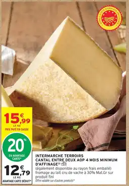Intermarché Contact Intermarche terroirs cantal entre deux aop 4 mois minimum d'affinage offre