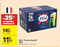 Carrefour Bière Format Spécial 1664 offre